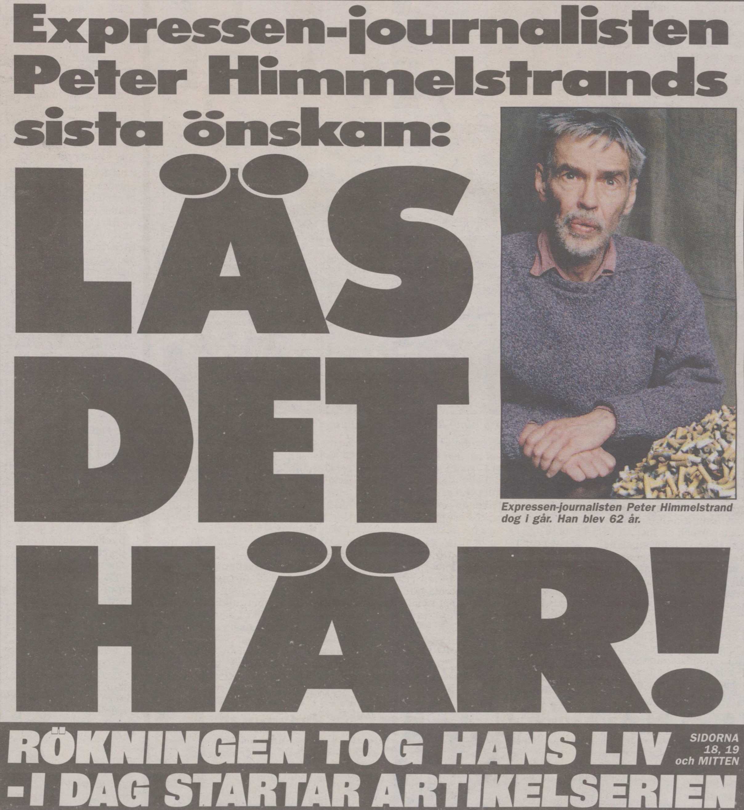 Tidningssida med bild på skäggig äldre gråhårig man vid ett berg av fimpar. Text: Expressen-journalisten Peter Himmelstrands sista önskan.