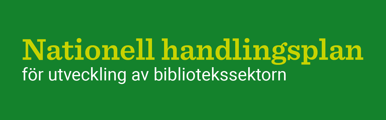 Grön platta med texten Nationell handlingsplan för utveckling av bibliotekssektorn