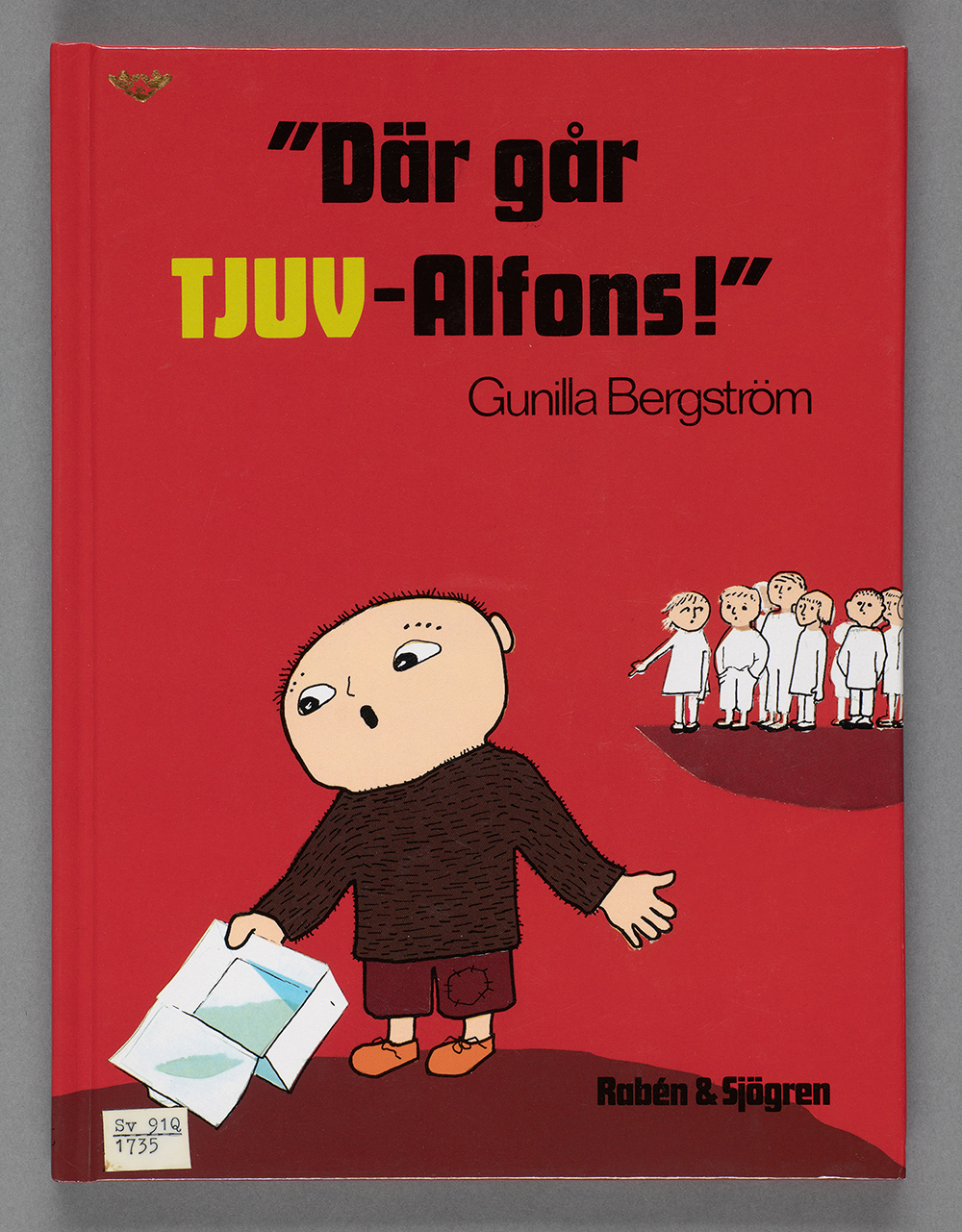 Omslag till boken Där går tjuv-Alfons av Gunilla Bergström. Utgiven 1991. Text och bild Gunilla Bergström. Foto: KB