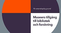 Skärmdump av framsida till rapport om museers tillgång till bibliotek och forskning.